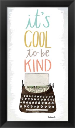 Framed Cool to be Kind Print