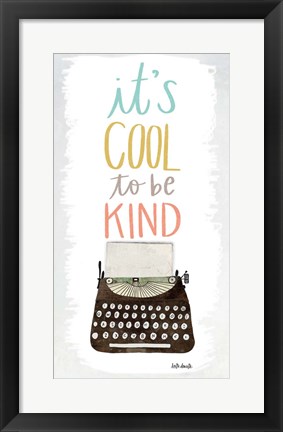 Framed Cool to be Kind Print