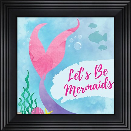 Framed Be Mermaids Print