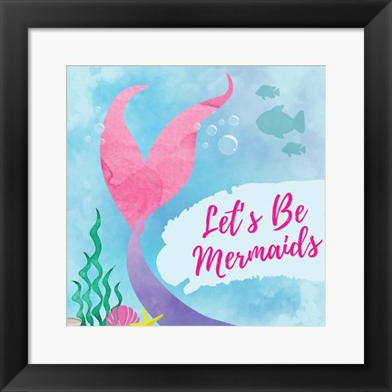 Framed Be Mermaids Print