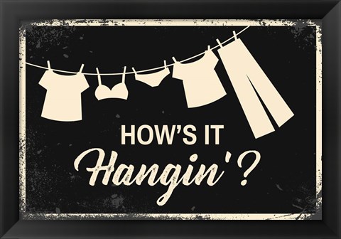 Framed How&#39;s it Hangin&#39;? Print