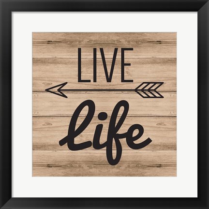 Framed Live Life Print