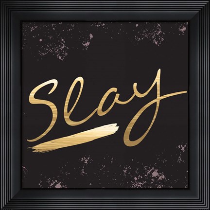Framed Slay Print