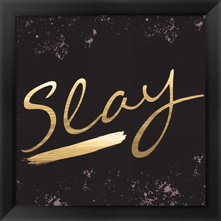 Framed Slay Print