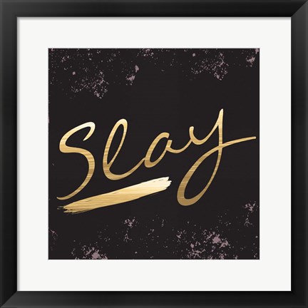 Framed Slay Print