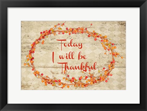 Framed Today I Will Be Thankful Print