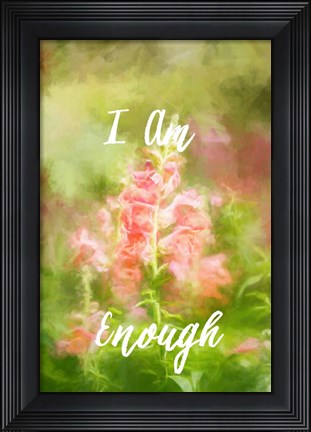 Framed I Am Enough Snapdragon Print