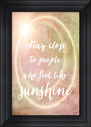 Framed Stay Close to Sunshine Print
