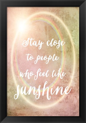 Framed Stay Close to Sunshine Print