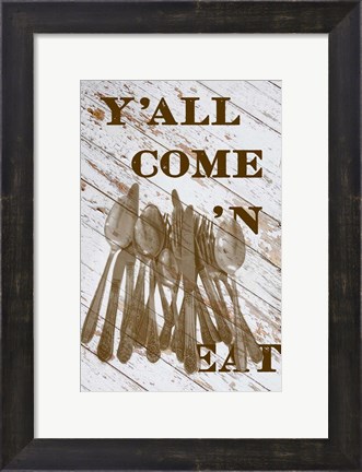 Framed Y&#39;all Come &#39;N Print