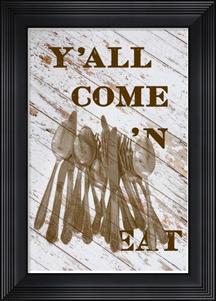 Framed Y&#39;all Come &#39;N Print
