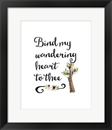 Framed Bind My Wandering Heart Print