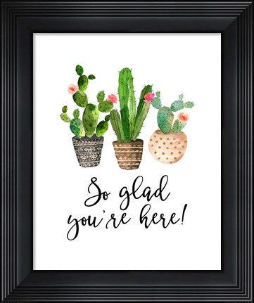 Framed So Glad You&#39;re Here Print
