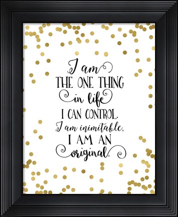 Framed I Am an Original Print