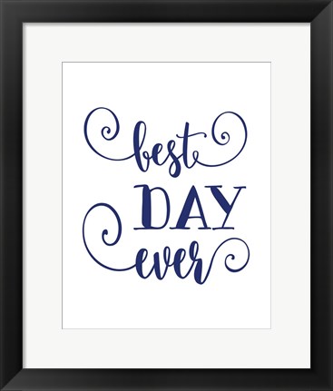 Framed Best Day Ever Print