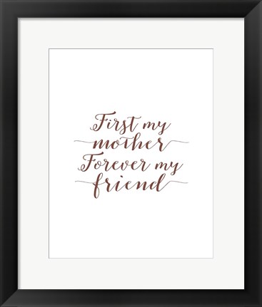 Framed Forever My Friend Print
