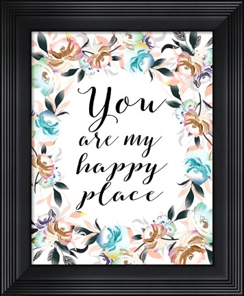 Framed You Are My Happy Place Print