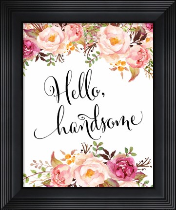 Framed Hello Handsome Print
