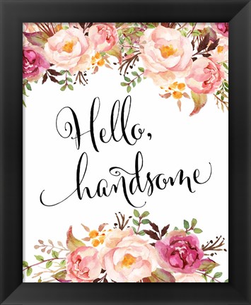 Framed Hello Handsome Print