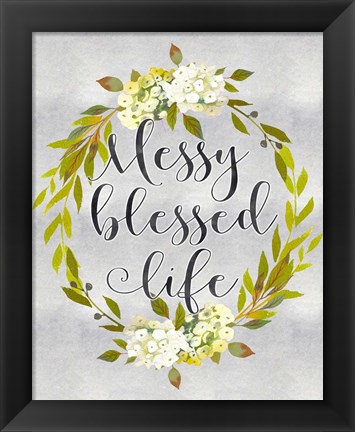 Framed Messy Blessed Life Print