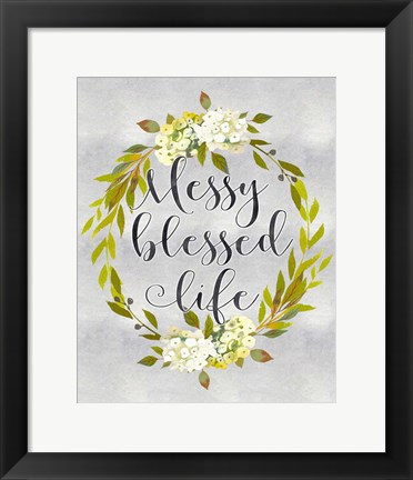 Framed Messy Blessed Life Print