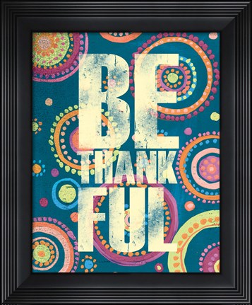 Framed Bright Be Thankful Print