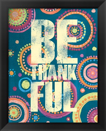 Framed Bright Be Thankful Print