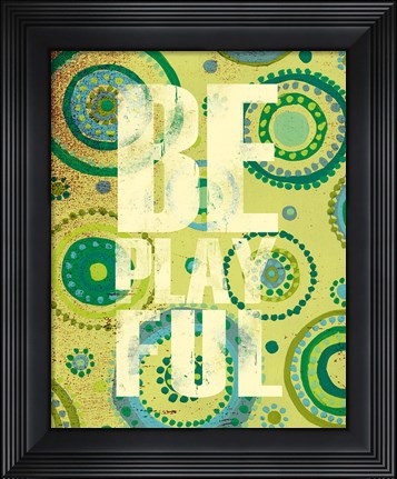 Framed Bright Be Playful Print