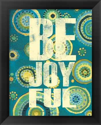 Framed Bright Be Joyful Print