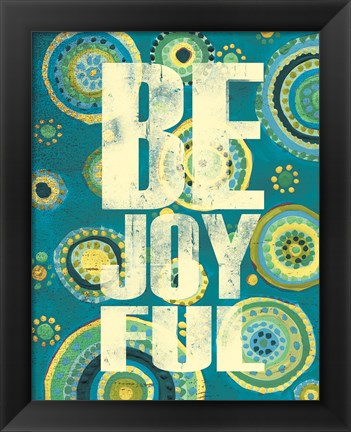 Framed Bright Be Joyful Print