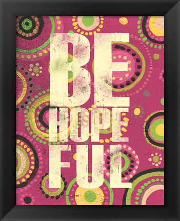 Framed Bright Be Hopeful Print