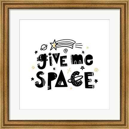 Framed Give Me Space I Print