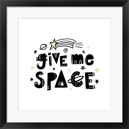 Framed Give Me Space I Print