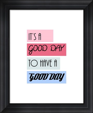 Framed It&#39;s a Good Day - Highlighted Text Pink Print