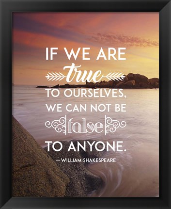 Framed If We Are True To Ourselves - Sea Shore Print