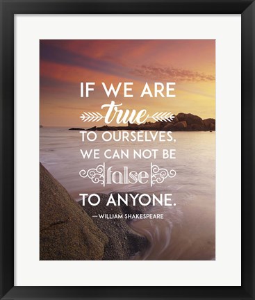 Framed If We Are True To Ourselves - Sea Shore Print