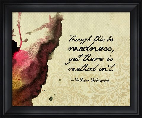 Framed Though This Be Madness - Ink Splash Color Print