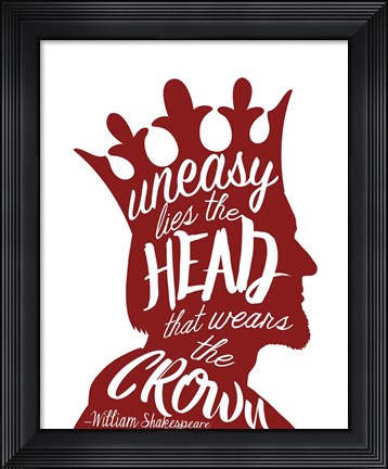 Framed Uneasy Lies The Head Shakespeare - King Red on White Print