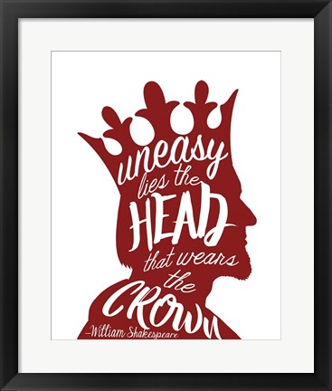 Framed Uneasy Lies The Head Shakespeare - King Red on White Print