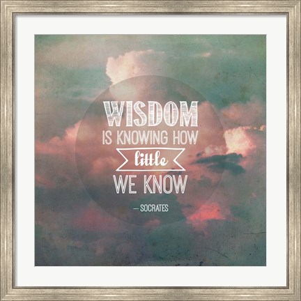 Framed Wisdom is Knowing How Little We Know - Pink Clouds Print