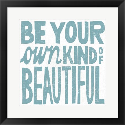 Framed Be Your Own Kind of Beautiful Teal Print