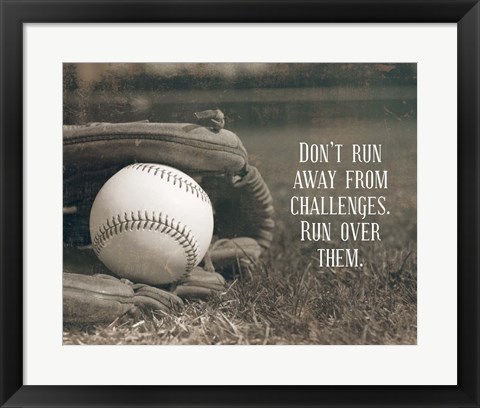 Framed Don&#39;t Run Away From Challenges - Baseball Sepia Print