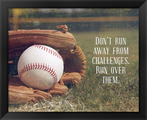 Framed Don&#39;t Run Away From Challenges - Baseball Print