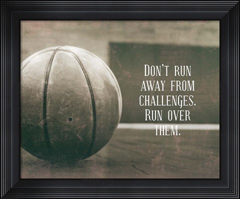 Framed Don&#39;t Run Away From Challenges - Basketball Sepia Print