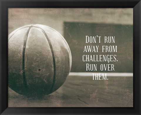 Framed Don&#39;t Run Away From Challenges - Basketball Sepia Print