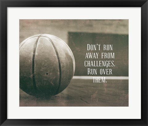 Framed Don&#39;t Run Away From Challenges - Basketball Sepia Print