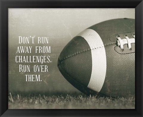 Framed Don&#39;t Run Away From Challenges - Football Sepia Print