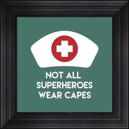 Framed Not All Superheroes Wear Capes - Nurse Teal Print