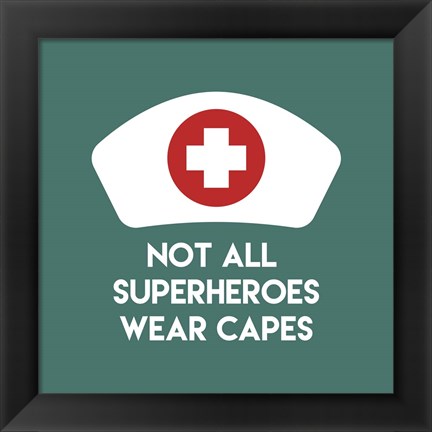 Framed Not All Superheroes Wear Capes - Nurse Teal Print