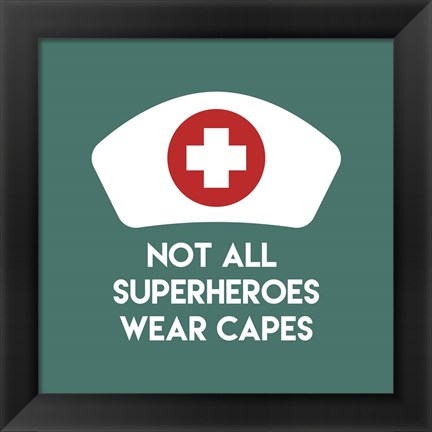 Framed Not All Superheroes Wear Capes - Nurse Teal Print
